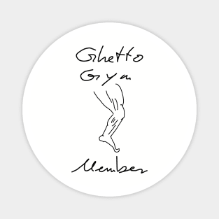 Ghetto Gym LEGDAY Magnet